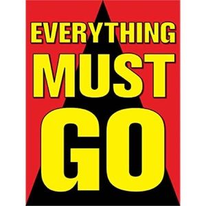 EVERYTHING MUST GO MAKE A REASONABLE OFFER